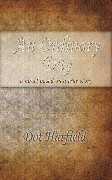 An Ordinary Day by Dot Hatfield